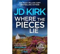 JD Kirk Where the Pieces Lie (Tascabile) DCI Logan Crime Thrillers