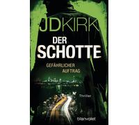 JD Kirk Wolfgan Der Schotte - Gefährlicher Auftrag: Thriller (Robert (Tascabile)