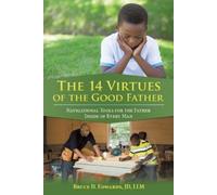 Jd LLM Edwards The 14 Virtues of the Good Father (Tascabile)