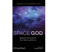 Jd Lyonhart Space God (Copertina rigida) Studies in the Doctrine of God