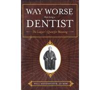 Jd Msw Will Meyerhofer Way Worse Than Being a Dentist (Tascabile)
