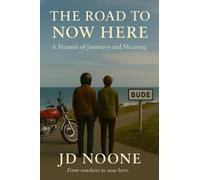 JD Noone The Road to Now Here (Tascabile)