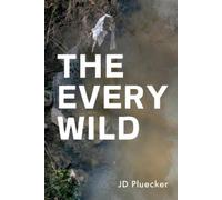 Jd Pluecker The Every Wild (Tascabile)