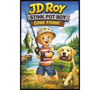 JD Roy Stink Pot Boy: Gone Fishin'