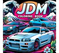 JDM Coloring Book: for Adults Over 100 Pages Featuring 50 Unique Iconic Japanese Model Cars with Detailed, Creative Coloring Pages for Stress Relief ... | The Perfect Gift for JDM Enthusiasts.
