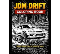 JDM Drift Coloring Book: Street Racing Cars for Adults & Teens
