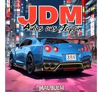 JDM-Malbuch Japanische Autos: 50 Erstaunliche Designs Von JDM-legenden Mit Authentischen Landschaften Für Ein Entspannendes Erlebnis | Geschenkidee Für Liebhaber Modifizierter Autos