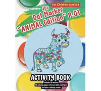 JDs Dot Marker Animal Edition 01, Activity Book for Toddler: Creative Coloring with this Paint Dauber Fun Sheet Coloring Book: Fill the Dots. Crafts for Kids Ages 2-5