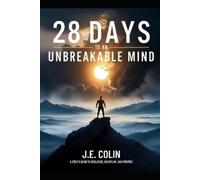 Je Colin 28 Days to an Unbreakable Mind (Tascabile)