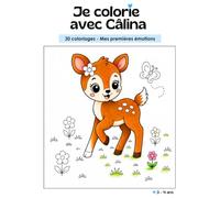 Je colorie avec Câlina: 30 coloriages - Mes premières émotions