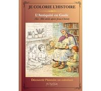 Je colorie histoire: L antiquite en gaule: 1