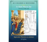 Je colorie histoire: Le haut moyen age: 2