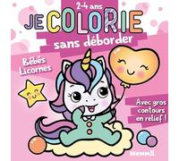 Je colorie sans déborder (2-4 ans) - Bébés licornes