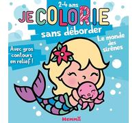Je colorie sans déborder (2-4 ans) - Le monde des sirènes - Avec gros contours en relief !