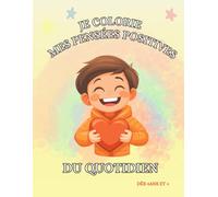 Je coloris mes pensées positives: Moments du quotidien