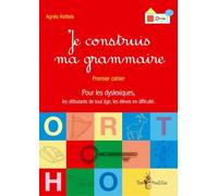 Je construis ma grammaire : Premier cahier