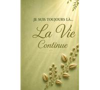 JE CONTINUE ICI… La vie continue