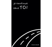 Je continue sans toi: Un guide interactif pour surmonter une rupture, exprimer ses émotions et se retrouver soi-même.