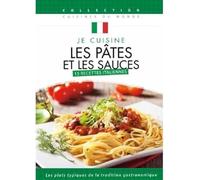 Je Cuisine Italien - Les Pâtes et les Sauces - Vol 1