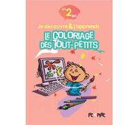 Je découvre et j'apprends le coloriage des tout-petits