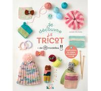 Je découvre le tricot: + de 15 modèles !!