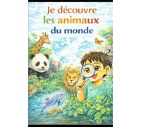 Je découvre les animaux du monde