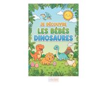 Je découvre les bébés dinosaures: 24 adorables compagnons préhistoriques à colorier