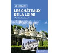 Je découvre les châteaux de la Loire