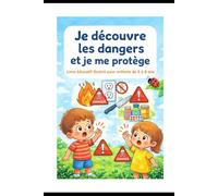 Je découvre les dangers et je me protège