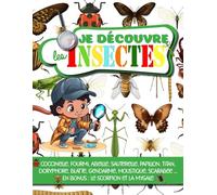 Je découvre les Insectes - de 7 à 77 ans: Découvre et apprends à reconnaitre les insectes avec ce livre descriptif sur les insectes du jardin et ... pour enfant, adolescent et adulte débutant.