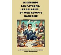 Je défends les patrons, les salariés… et mon compte bancaire - Carnet de notes humoristique pour avocats en droit du travail: 6 x 9 pouces (15,24 x 22,86 cm), 100 pages, 25 lignes fines par page