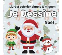 Je Dessine Noël: Livre à colorier simple & mignon