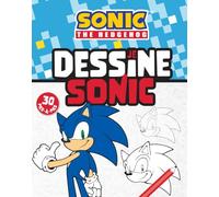 Je dessine Sonic: 30 pas-à-pas