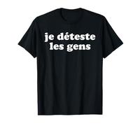 Je Deteste Les Gens - Funny I Hate People Francese Traduzione Maglietta