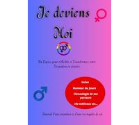 Je deviens Moi: Un Espace pour réfléchir et Transformez votre transition en victoire