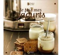 JE FAIS MES YAOURTS de Laurence DALON ( 1 septembre 2009 )