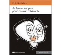 Je ferme les yeux pour couvrir l'obscurité