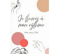 Je Fleuris à Mon Rythme: Femme assurée et libre