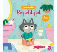 Je grandis: Le petit pot (tout-carton)