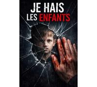 Je hais les enfants
