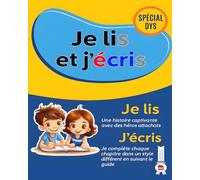 Je lis et j'écris- DYS -: Manuel, cahier d'activité adapté DYS pour aider votre enfant à progresser en production d’écrit (CE2 - CM2) - Pour les parents et les enseignants