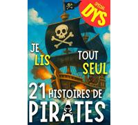 Je LIS tout SEUL - 21 histoires de PIRATES pour les DYS: Une mise en page et une syllabation pensées pour les dyslexiques. Parfait pour apprendre à ... avec une dyslexie (CE1, CE2, CM1, CM2)