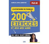 Je m’entraine en français (FLE A1): 200 exercices et jeux de FLE A1, avec audio