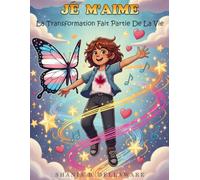 JE M'AIME: La Transformation Fait Partie De La Vie