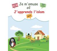 Je m'amuse et j'apprends l'islam: Cahier d'activités autour de l'Islam pour enfants, une jolie façon d'enrichir leur savoir et d'alimenter leur amour pour l'islam.