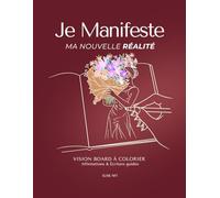 Je Manifeste Ma Nouvelle Réalité: Vision Board à Colorier