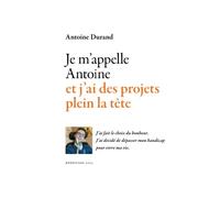 Je m'appelle Antoine et j'ai des projets plein la tête