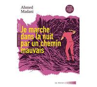 Je marche dans la nuit par un chemin mauvais