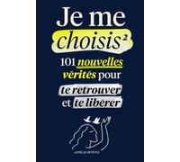 Je me choisis 2: 101 Nouvelles Vérités pour te Retrouver et te Libérer