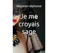 Je me croyais sage